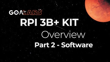 Goa2Mars Raspberry Pi 3B+ Kit Overview | Part 2 - Software