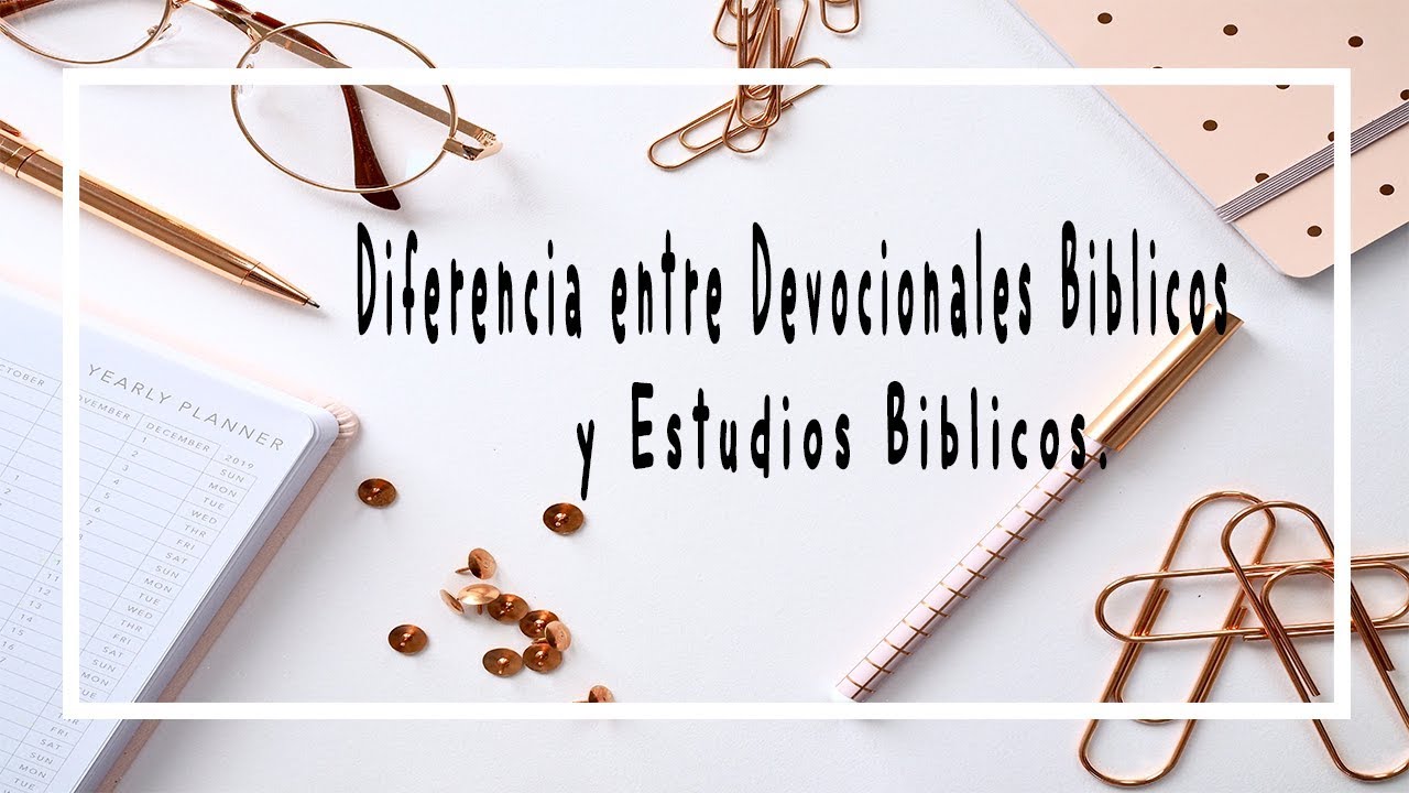 Cuál es la Diferencia entre devocionales Bíblicos y estudios Bíblicos