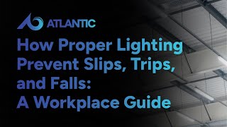 How Proper Lighting Can Prevent Slips, Trips, and Falls: A Comprehensive Workplace Guide