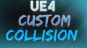 [UE4] How To Add Custom Collision