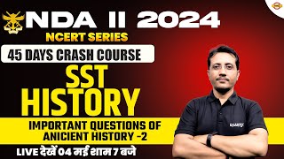 NDA II 2024 | NCERT SERIES ( 45 DAYS CRASH COURSE ) | ANCIENT HISTORY by Varun Sir