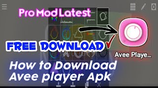How To Download Avee player Pro Mod Apk || Avee.playeer With out Logo || Free Download Avee Zip File