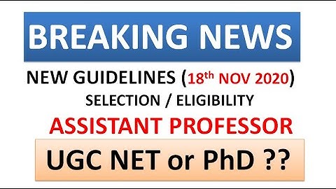 Selection/Eligibility of Assistant Professor | New Guidelines(18th November 2020) | UGC NET or PhD ?