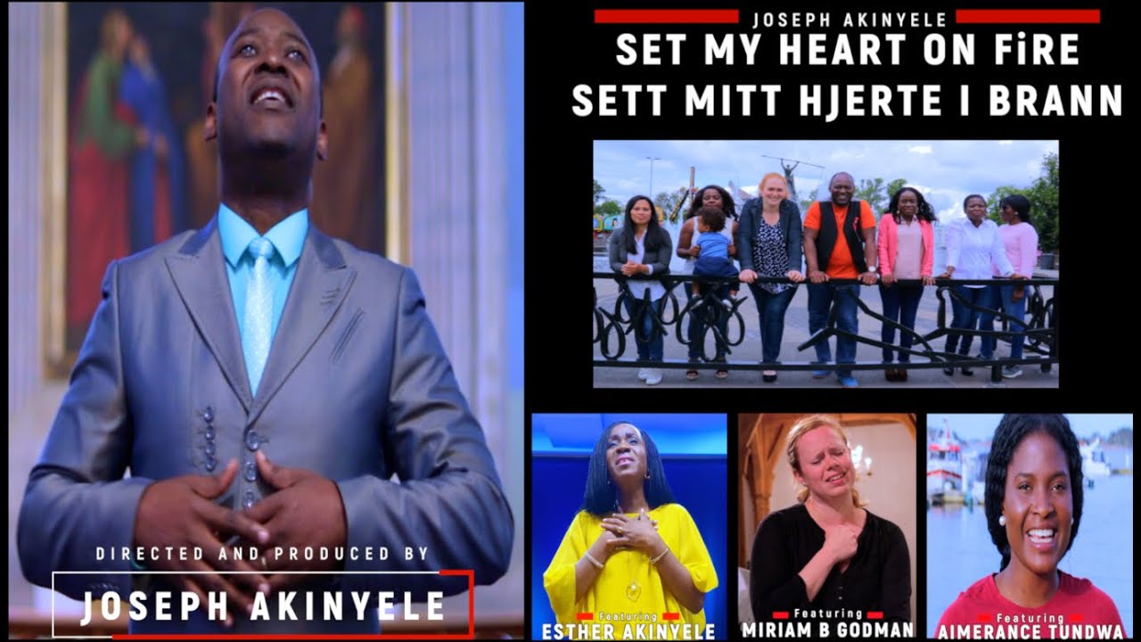 Set my heart on fire by Joseph Akinyele (Sett mitt hjerte i brann ...
