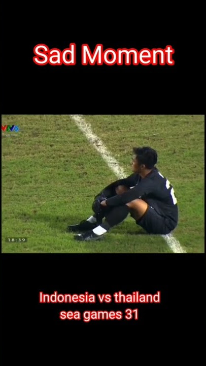 Sad Moment Indonesia vs Thai part 1 #timnasindonesia #seagames31 #timnas #seagamesvietnam2021