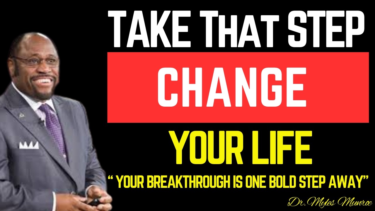 Your Breakthrough Is Hidden in the Bold Step You will Take | Myles Munroe Inspirational Speech