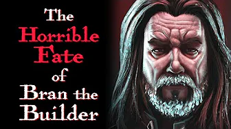 Bran the Builder, Explained - A Song of Ice and Fire - Game of Thrones