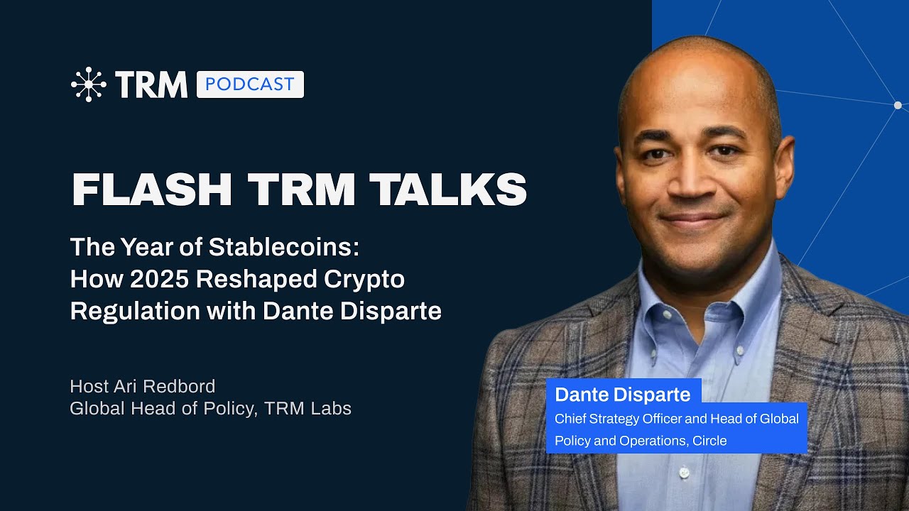 Flash TRM Talks: The Year of Stablecoins — How 2025 Reshaped Crypto  Regulation with Dante Disparte