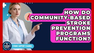 How Do Community-Based Stroke Prevention Programs Function? | Stroke Support Channel
