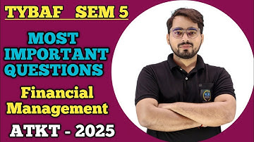 Most Important Questions of Financial Management | TYBAF Sem 5 | Mumbai University |