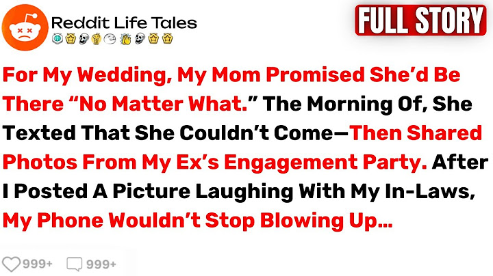 For My Wedding, My Mom Promised She’d Be There “No Matter What.” But... - Best Reddit Stories