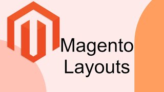 Layouts in Magento 2