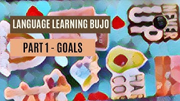 How I study 7 languages using a Language Learning Bullet Journal - Part 1 - Language Goals