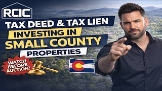 Tax Deeds & Tax Liens in Small Counties (Colorado Strategy Breakdown)