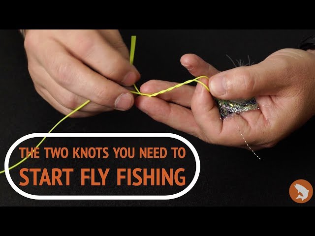 Two Knots You Need To Start Fly Fishing 