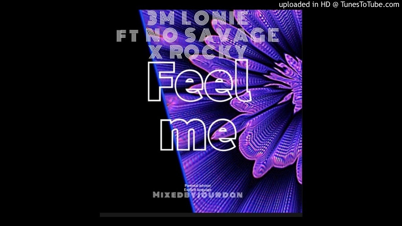 Tonton 3M Lonie - Feel Me (Feat. No Savage & Rocky) [Prod. By FlyyTone] di YouTube