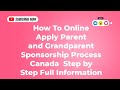 How To Online Apply Parent and Grandparent Sponsorship Process Canada Step by Step Full Information