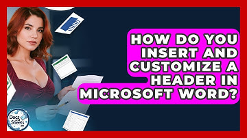 How Do You Insert And Customize A Header In Microsoft Word? - Docs and Sheets Pro