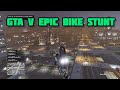 GTA V EPIC BIKE STUNT