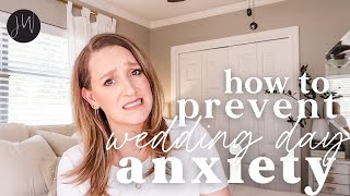 PREVENT Wedding Day ANXIETY 😥