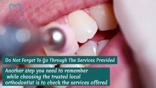 Tips For Choosing A Trusted Local Orthodontist