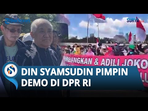 DEMO BERUNTUN! Eks Ketua Muhammadiyah Din Syamsudin Pimpin Demo di DPR Tolak Kecurangan Pemilu