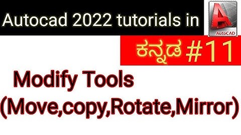Auto cad Modify tools (Move,Copy,Mirror,Rotate)//#11//Autocad 2022 Beginner tutorials in kannada
