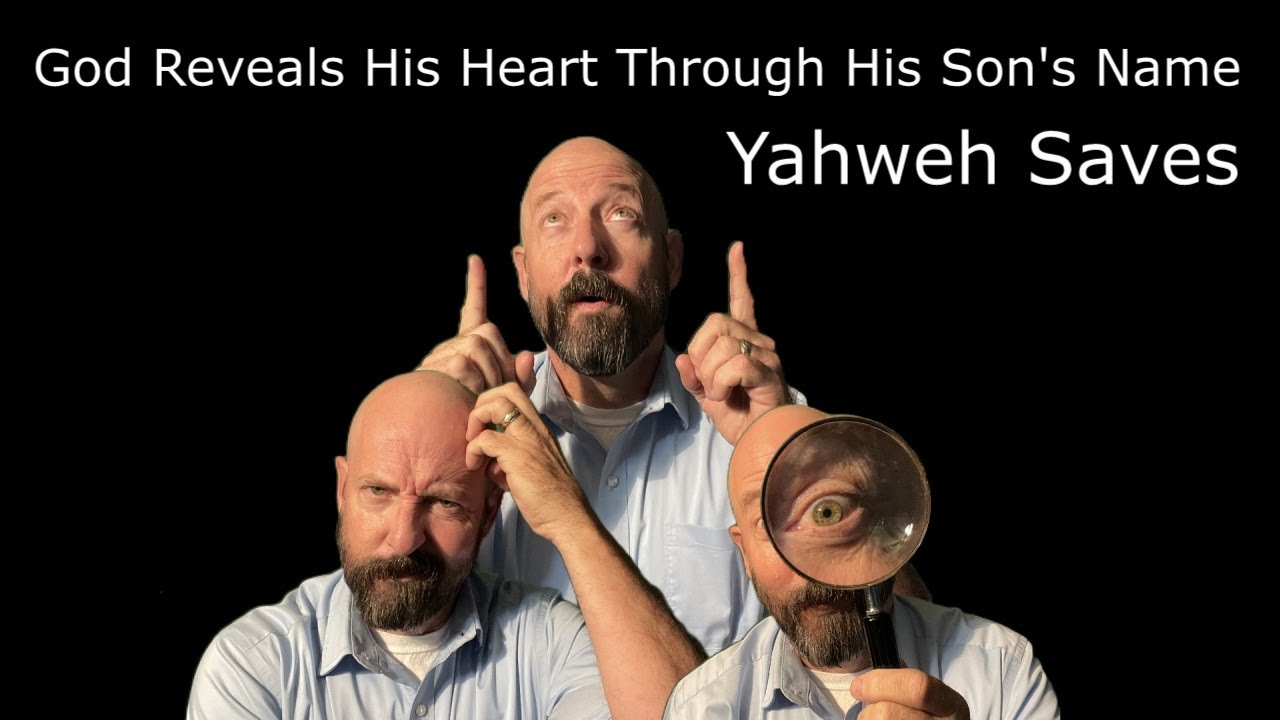 Яхве спасает: Бог открывает Свое сердце через имя Своего Сына.