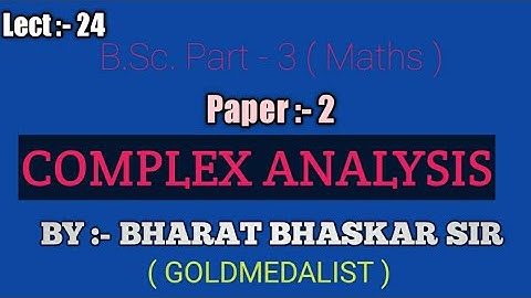 B.Sc. Pt :- 3 Maths ll Complex Analysis ll Bharat Bhaskar Sir ll