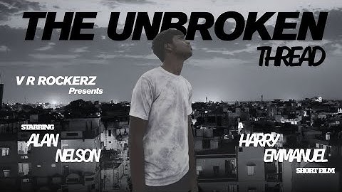 THE UNBROKEN THREAD || A HARRY EMMANUEL #shortfilm #tamilshortfilm 