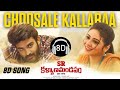 Choosale kallaraa 8d song  srkalyanamandapam movie