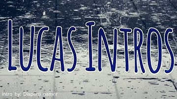 [55] intro para Lucas Intros Br by: eu / Kinemaster