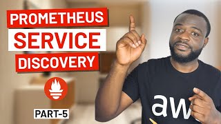How to Configure Prometheus Service Discovery |  Prometheus Tutorials |   Part 5