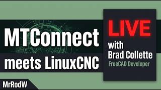 MTConnect Comes to LinuxCNC — Live with FreeCAD Dev Brad Collette