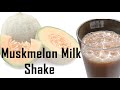 Tasty muskmelon milkshake# healthy muskmelon juice# summer fruit#seasonal fruit shakes