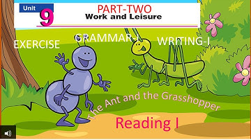Class-9 English Unit -9 " Work and Leisure" Reading I- The Ant and the Grasshopper, PART-TWO