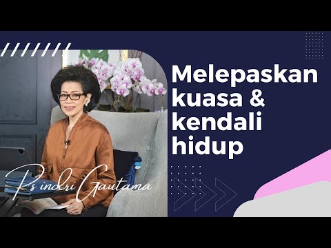 Melepaskan Kuasa dan Kendali Hidup