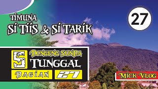 Timuna si Tiis & si Tarik |Dongeng Sunda panca Tunggal bagian ka 27|