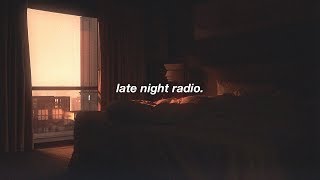 late night radio songs to study/chill too ✨ YouTube