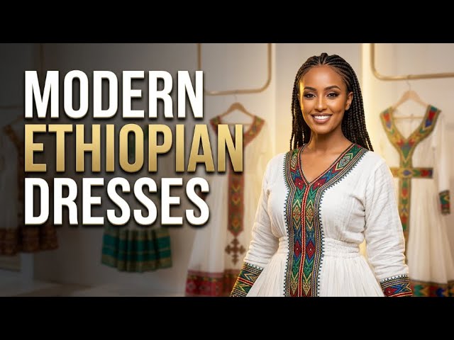 Ethiopian Fashion 2026: Modern Meets Traditional in These Stunning Dresses