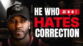 TIGHTEYEX ON CORRECTION: “HE WHO HATES CORRECTION IS STUPID.”