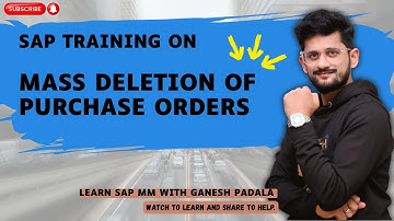 SAP Training on MASS deletion of Purchase Orders || SAP S4 HANA || SAP Procurement