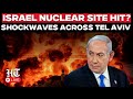 LIVE | Massive Explosion Near Israel’s Nuclear-Linked Facility Sparks Panic | Netanyahu | Iran