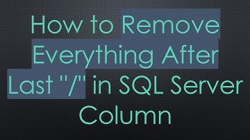 How to Remove Everything After Last "/" in SQL Server Column