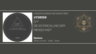 O/Y - Es ist am besten wir gehen jetzt #underyourskin #uysr058 #keraladust #oy #genii #iorie