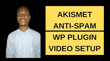 How To Use The Akismet Anti-Spam Plugin - Full Setup Video