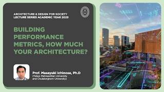 Lecture Series AY2025 #16 Building Performance Metrics, How much your architecture