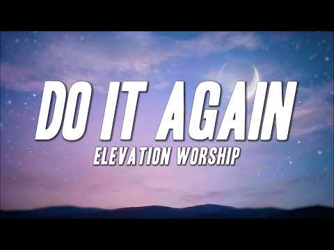 Elevation Worship - Do It Again (Lyrics)