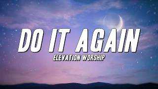 Elevation Worship - Do It Again (Lyrics)