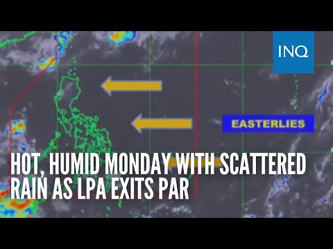 Hot, humid Monday with scattered rain as LPA exits PAR